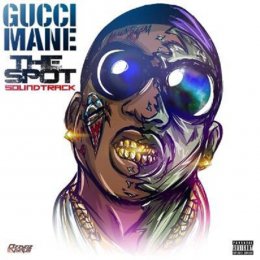 Gucci Mane - The Spot (Soundtrack)